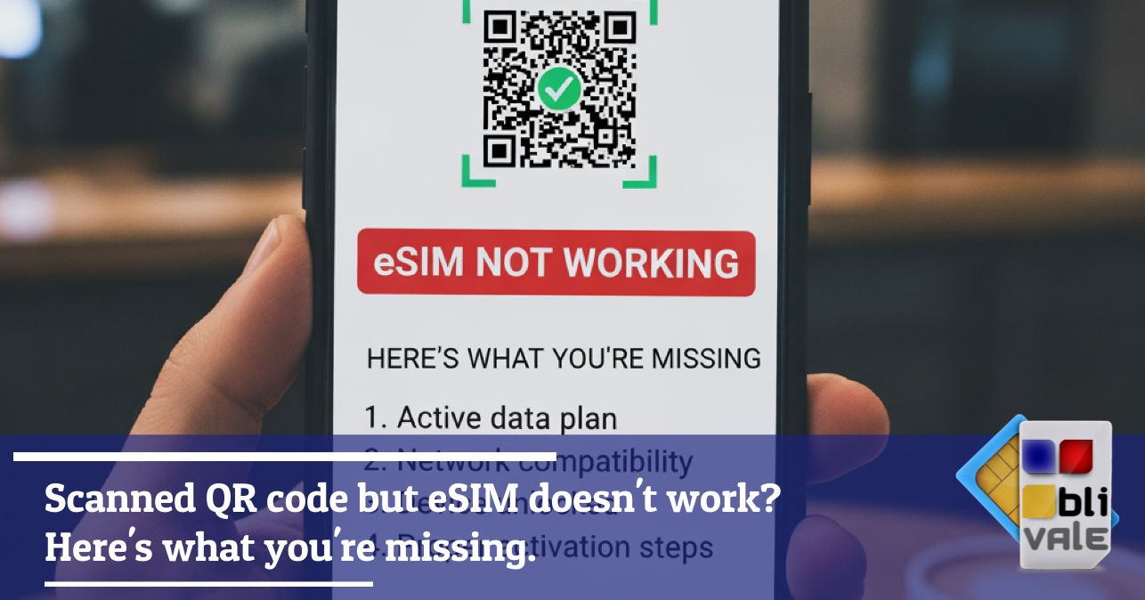 blivale_image_en_QR code scanned but eSIM doesn t work Here s what you re missing_643x3 Scanned QR code but eSIM doesn't work? Here's what you're missing